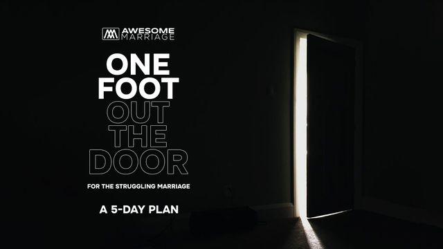 One Foot Out the Door