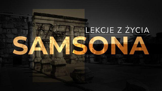 Lekcje z życia Samsona
