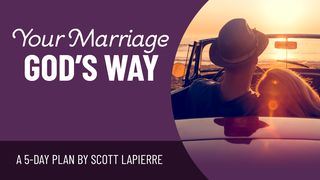 Your Marriage God's Way Matthew 7:16-23 New King James Version