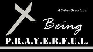 Being P.R.A.Y.E.R.F.U.L. Jeremiah 17:10 New International Version (Anglicised)