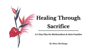 Healing Through Sacrifice Psalms 34:6-7 New Living Translation