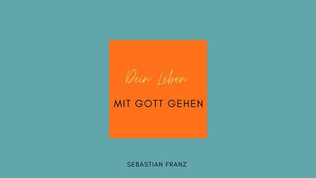 Dein Leben mit Gott gehen