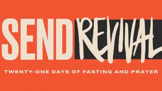 21 Days of Fasting and Prayer Devotional: Send Revival Genesis 25:24-26 The Message