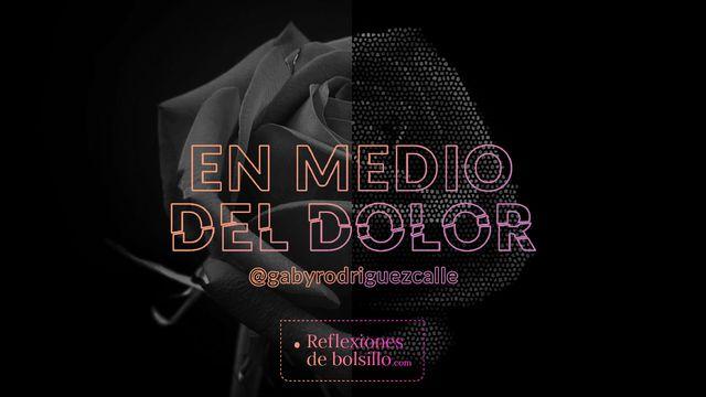 En medio del dolor