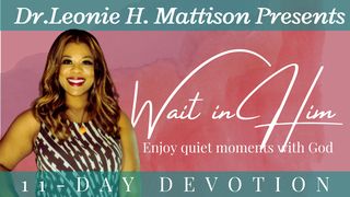 Wait in Him Mark 7:23-30 New International Version