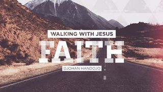 Walking With Jesus (Faith)  Philippians 1:27-30 The Message