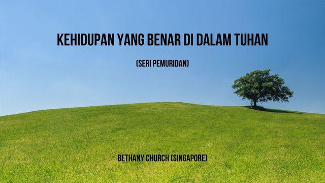 Kehidupan Yang Benar Di Dalam Tuhan