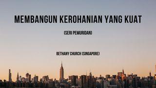 Membangun Kerohanian Yang Kuat Matius 28:5-6 Terjemahan Sederhana Indonesia