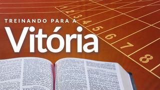 Treinando para a Vitória 1Timóteo 6:12 Nova Tradução na Linguagem de Hoje