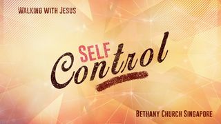 Walking With Jesus (Self Control) John 6:26 New International Version