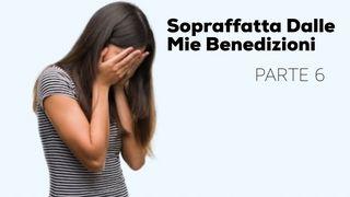 Sopraffatta Dalle Mie Benedizioni Parte 6 Vangelo secondo Matteo 13:14-16 Nuova Riveduta 2006