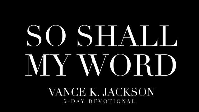 So Shall My Word