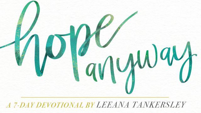 Hope Anyway by Leeana Tankersley