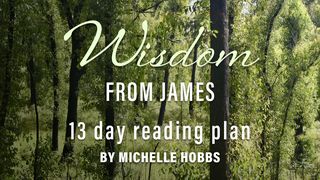 Wisdom From James James 5:1-20 The Message