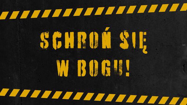 Schroń się w Bogu!