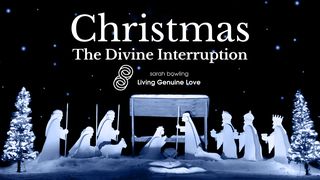 Christmas: The Divine Interruption  Luke 3:16 New Living Translation