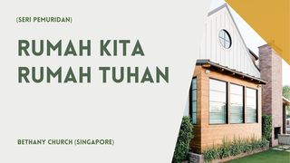 Rumah Kita, Rumah Tuhan 1 Korintus 13:7 Terjemahan Sederhana Indonesia