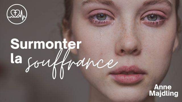 Surmonter La Souffrance