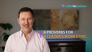 6 Proverbs for a Leader’s Work Ethic Proverbs 6:6 Contemporary English Version Interconfessional Edition
