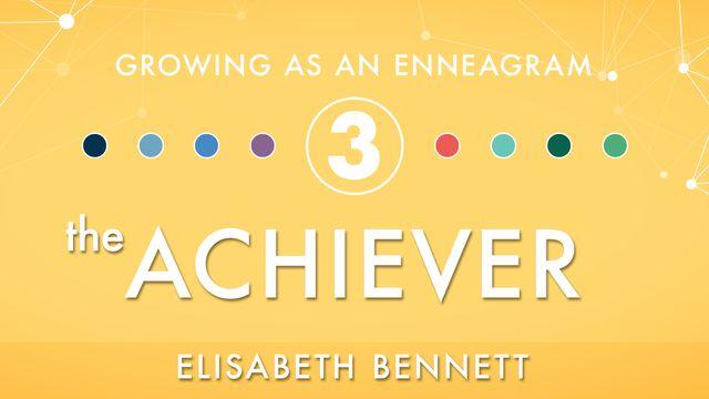 Growing as an Enneagram Three: The Achiever