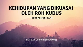 Kehidupan Yang Dikuasai Oleh Roh Kudus Yohanes 14:24 Terjemahan Sederhana Indonesia