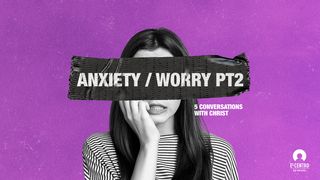 [5 Conversations With Christ] Anxiety / Worry Part 2 2-е до коринтян 10:4 Біблія в пер. Івана Огієнка 1962