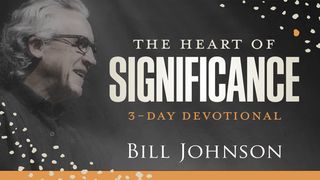 The Heart of Significance 3 John 1:2 Holman Christian Standard Bible