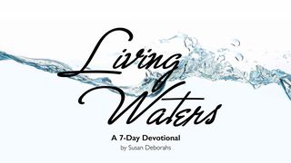 Living Waters Devotional Isaiah 55:3-4 Good News Bible (British Version) 2017