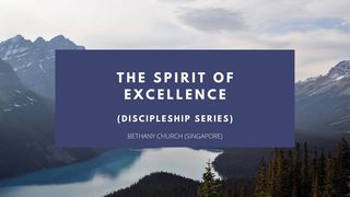 The Spirit of Excellence Genesis 39:2 International Children’s Bible