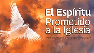 ¡EL ESPÍRITU PROMETIDO A LA IGLESIA! Joel 2:28 Reina Valera Contemporánea