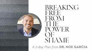 Breaking Free From the Power of Shame Psalms 103:19-22 The Message