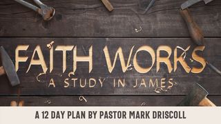 Faith Works: A Study in James James 5:6 Good News Bible (British) Catholic Edition 2017
