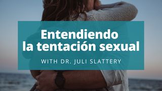 Entendiendo La Tentación Sexual Salmos 139:1-24 Traducción en Lenguaje Actual