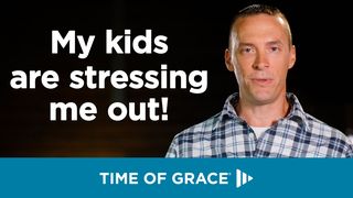 My Kids Are Stressing Me Out! Psalm 18:2 English Standard Version 2016