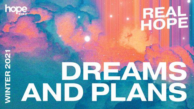 Dreams and Plans