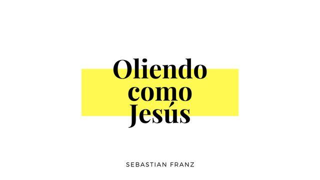 Oliendo Como Jesús