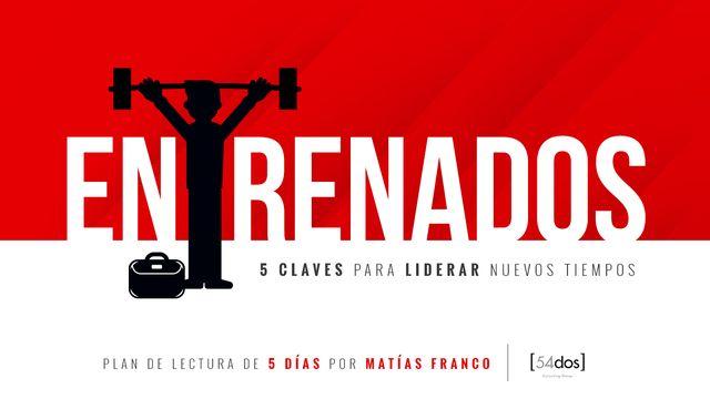 Entrenados: 5 Claves Para Liderar Nuevos Tiempos 