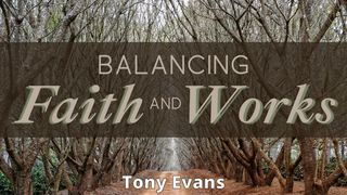 Balancing Faith and Works Mark 10:27 The Message