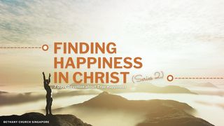Finding Happiness in Christ (Series 2) Isaiah 32:17 English Standard Version 2016