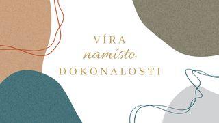 Víra namísto dokonalosti Římanům 4:25 Bible 21