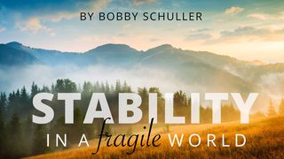 Stability In A Fragile World: Achieving Peace Through Faith In Christ Ephesians 4:8-9 New Living Translation