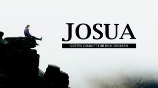 Josua - Gottes Zukunft für dich erobern Deuteronomy 31:7 Amplified Bible, Classic Edition