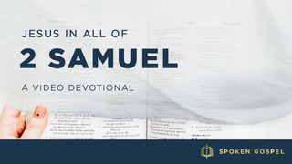Jesus in All of 2 Samuel - A Video Devotional Psalm 119:74 King James Version
