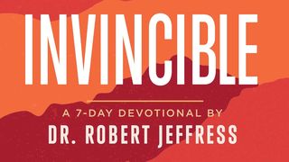 Invincible by Robert Jeffress Numbers 13:32 New International Reader’s Version
