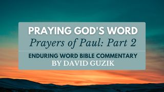 Praying God's Word: Prayers of Paul (Part 2) I Corinthians 1:5-7 New King James Version