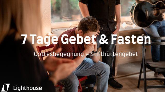 7 Tage Gebet & Fasten: Gottesbegegnung - Das Stifthüttengebet