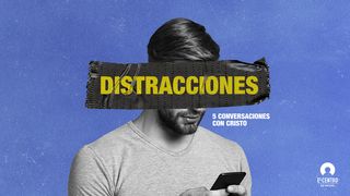 [Cinco conversaciones con Cristo] Distracciones Salmo 39:5 Nueva Versión Internacional - Español