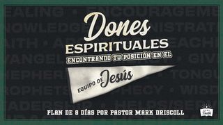 Dones Espirituales: Encontrando Tu Posición en El Equipo De Jesús Hechos 13:3 Traducción en Lenguaje Actual