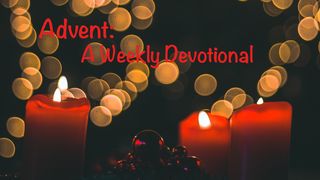 Advent: A Weekly Devotional Psalm 13:5 Good News Translation