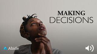 Making Decisions Proverbs 2:6-8 The Message